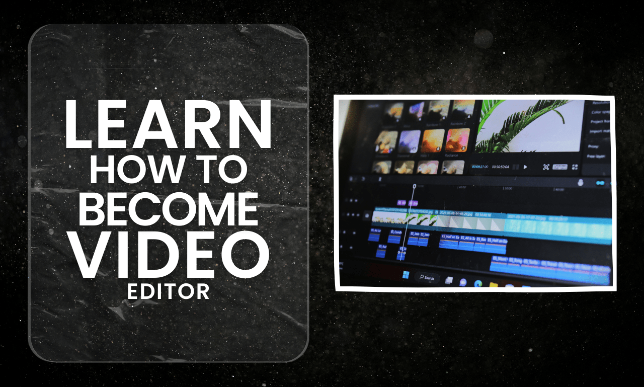 How to become a video editor in 2024