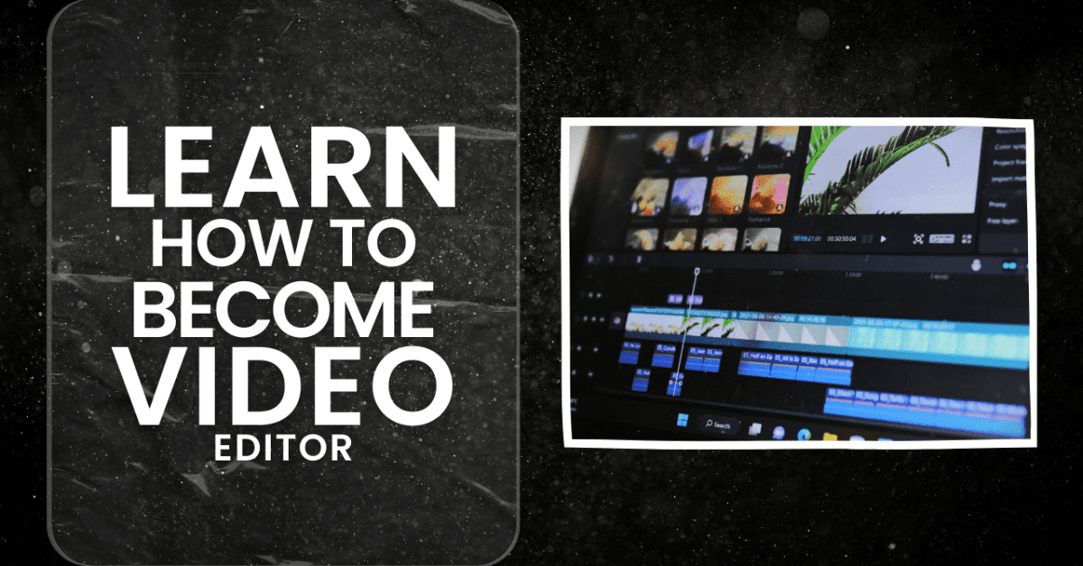 How to become a video editor in 2024